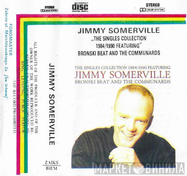 Featuring Jimmy Somerville And Bronski Beat  The Communards  - The Singles Collection 1984/1990