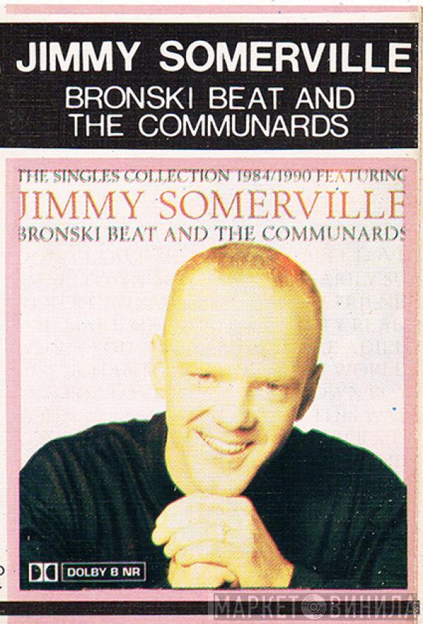 Featuring Jimmy Somerville And Bronski Beat  The Communards  - The Singles Collection 1984/1990