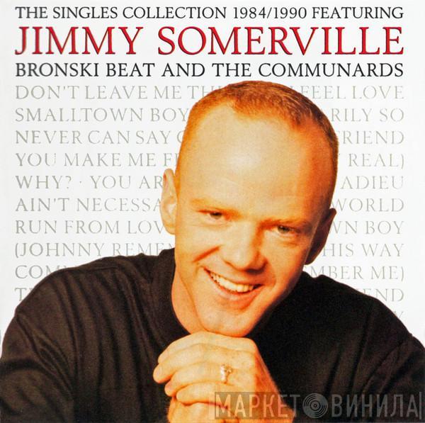 Featuring Jimmy Somerville And Bronski Beat  The Communards  - The Singles Collection 1984/1990