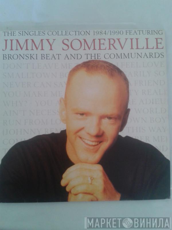 Featuring Jimmy Somerville And Bronski Beat  The Communards  - The Singles Collection 1984/1990