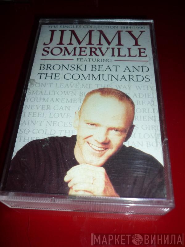 Featuring Jimmy Somerville And Bronski Beat  The Communards  - The Singles Collection 1984/1990