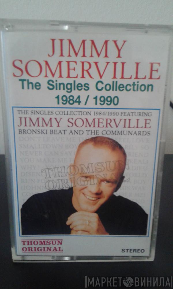 Featuring Jimmy Somerville And Bronski Beat  The Communards  - The Singles Collection 1984/1990