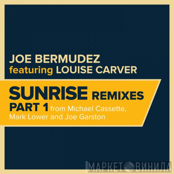 Featuring Joe Bermudez  Louise Carver  - Sunrise Remixes Part 1