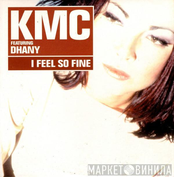 Featuring KMC   Dhany  - I Feel So Fine