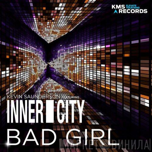Featuring Kevin Saunderson  Inner City  - Bad Girl