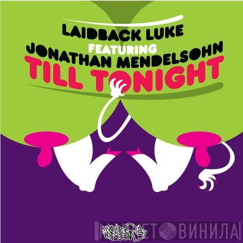 Featuring Laidback Luke  Jonathan Mendelsohn  - Till Tonight
