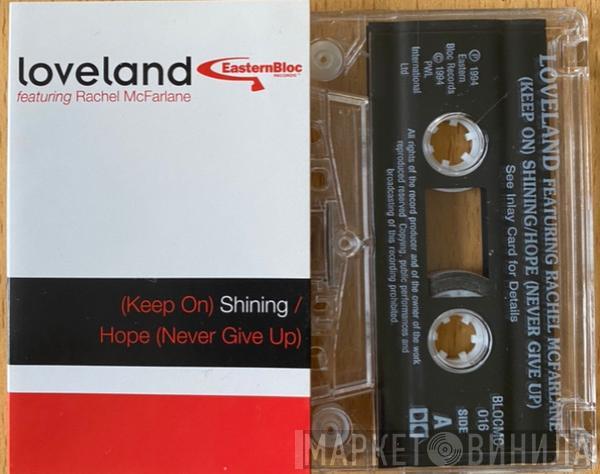 Featuring Loveland  Rachel McFarlane  - (Keep On) Shining / Hope (Never Give Up)