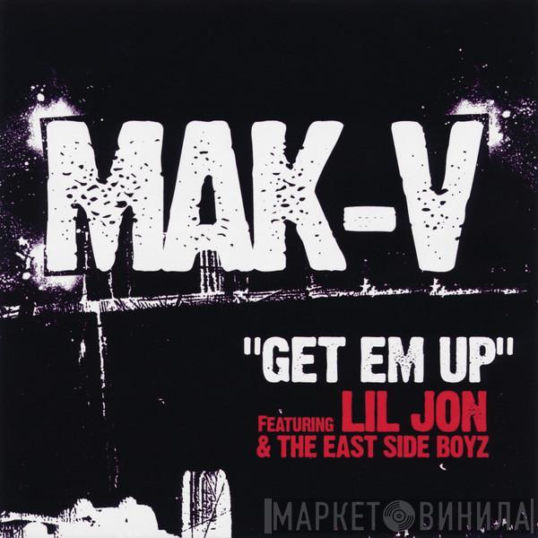 Featuring Mak Villain  Lil' Jon & The East Side Boyz  - Get Em Up