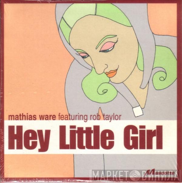 Featuring Mathias Schaffhäuser  Rob Taylor  - Hey Little Girl