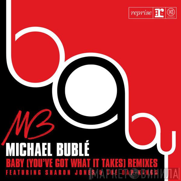 Featuring Michael Bublé  Sharon Jones & The Dap-Kings  - Baby (You've Got What It Takes) (Remixes)