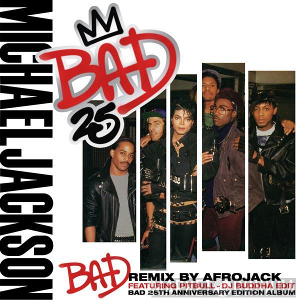 Featuring Michael Jackson  Pitbull  - Bad (Remix By Afrojack Featuring Pitbull - DJ Buddha Edit)