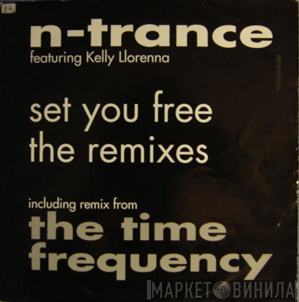 Featuring N-Trance  Kelly Llorenna  - Set You Free (The Remixes)