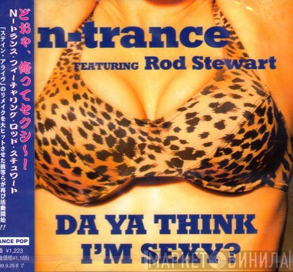 Featuring N-Trance  Rod Stewart  - Da Ya Think I'm Sexy?