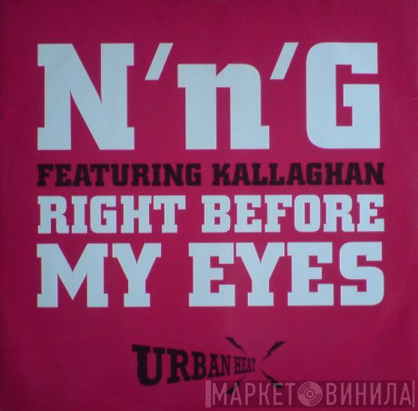 Featuring N'n'G  Kallaghan  - Right Before My Eyes