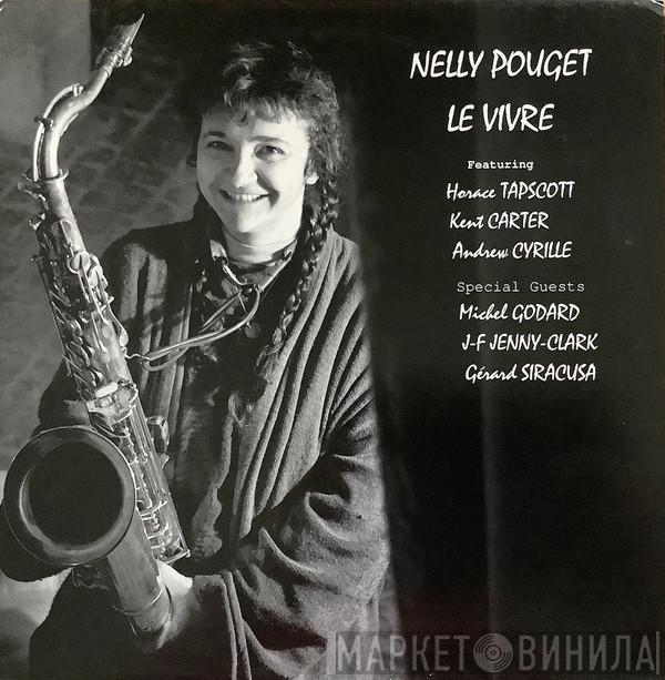 Featuring Nelly Pouget / Horace Tapscott / Kent Carter Special Guests Andrew Cyrille / Michel Godard / J.-F. Jenny-Clark  Gérard Siracusa  - Le Vivre