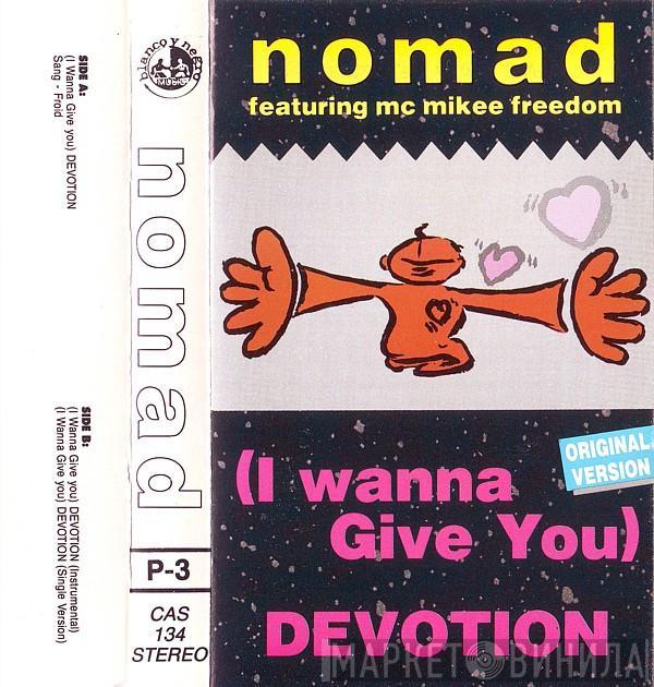 Featuring Nomad  MC Mikee Freedom  - (I Wanna Give You) Devotion