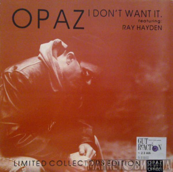 Featuring Opaz  Ray Hayden  - I Don't Want It