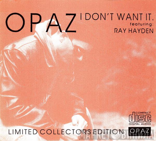 Featuring Opaz  Ray Hayden  - I Don't Want It