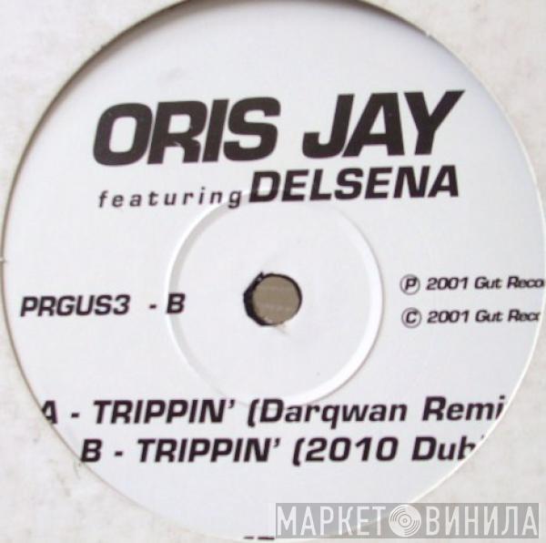 Featuring Oris Jay  Delsena  - Trippin'