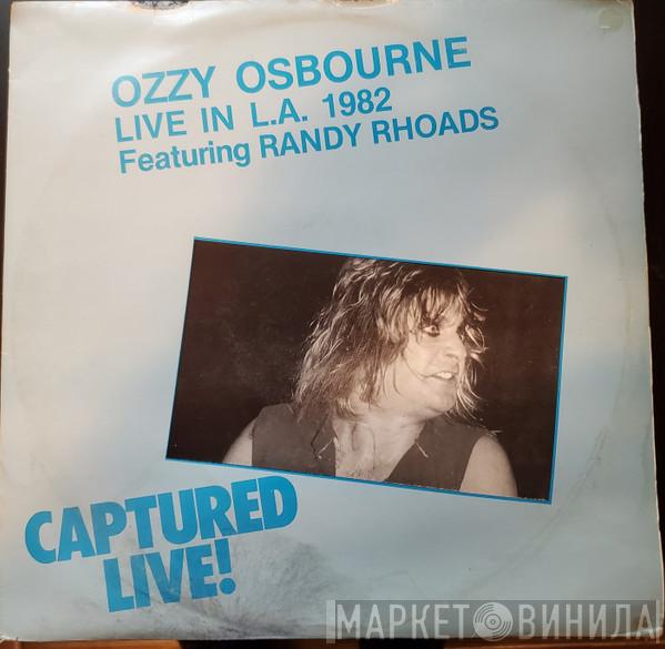 Featuring Ozzy Osbourne  Randy Rhoads  - Live In L.A. 1982 - Captured Live!