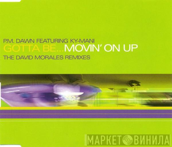 Featuring P.M. Dawn  Kymani Marley  - Gotta Be...Movin' On Up (The David Morales Remixes)