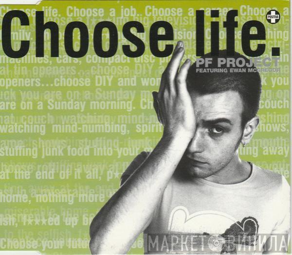 Featuring PF Project  Ewan McGregor  - Choose Life