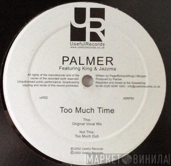 Featuring Palmer  & King   Jazzma Morgan  - Too Much Time