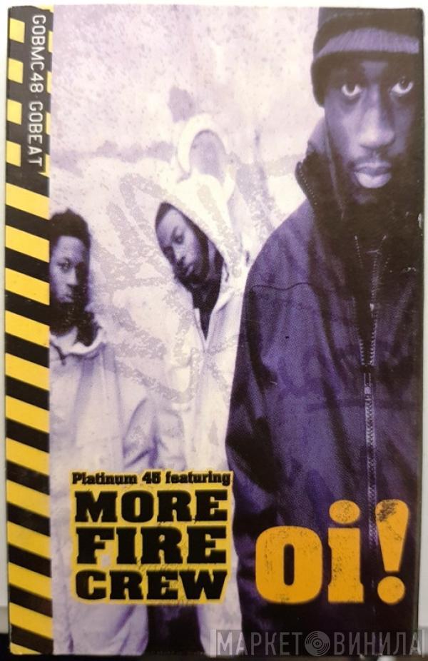 Featuring Platinum 45  More Fire Crew  - Oi !