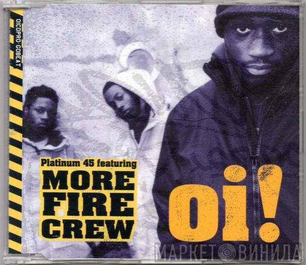 Featuring Platinum 45  More Fire Crew  - Oi!