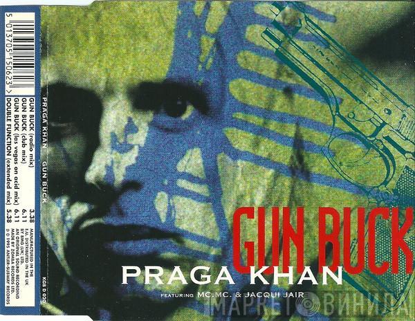 Featuring Praga Khan & MC MC  Jacqui Jair  - Gun Buck