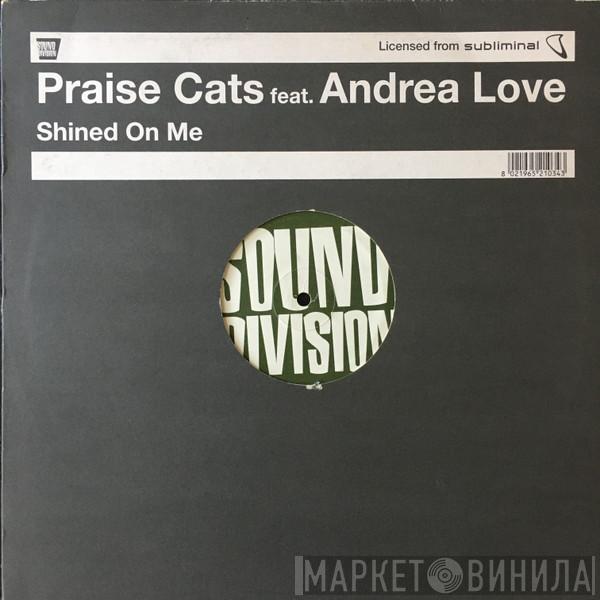 Featuring Praise Cats  Andrea Love  - Shined On Me