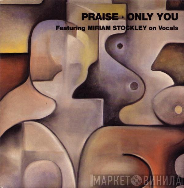 Featuring Praise  Miriam Stockley  - Only You