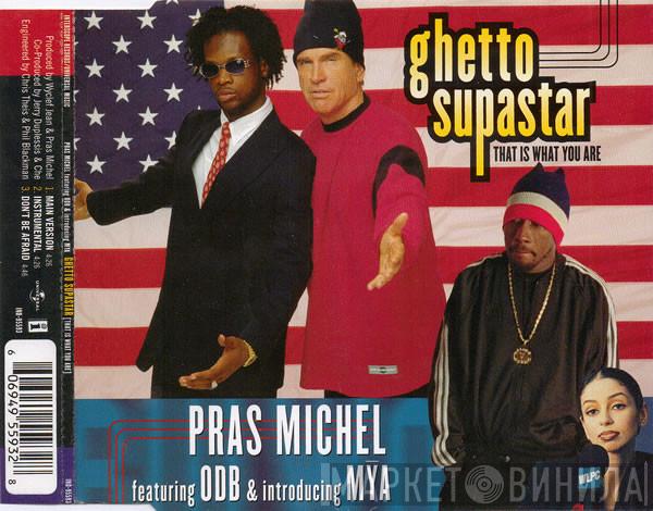 Featuring Pras Michel & Introducing Ol' Dirty Bastard  Mya  - Ghetto Supastar (That Is What You Are)