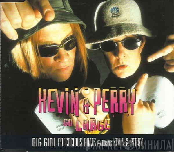 Featuring Precocious Brats  Kevin & Perry  - Big Girl