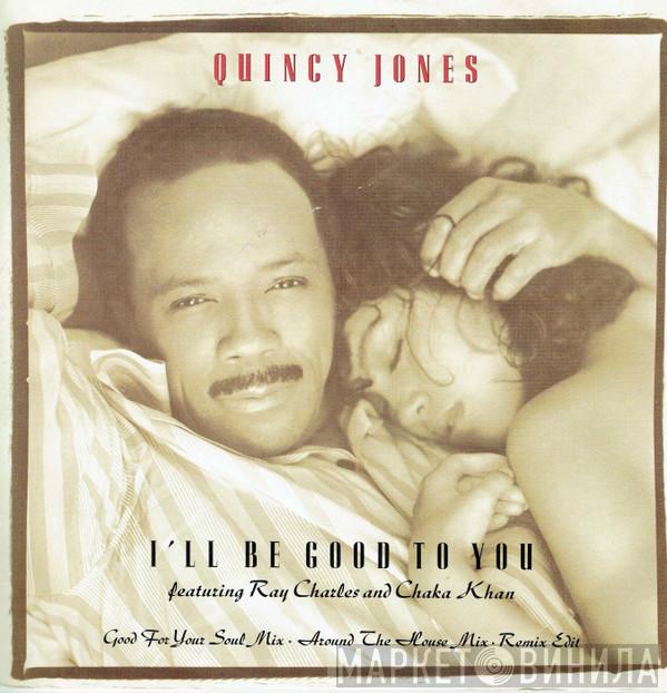 Featuring Quincy Jones And Ray Charles  Chaka Khan  - I'll Be Good To You