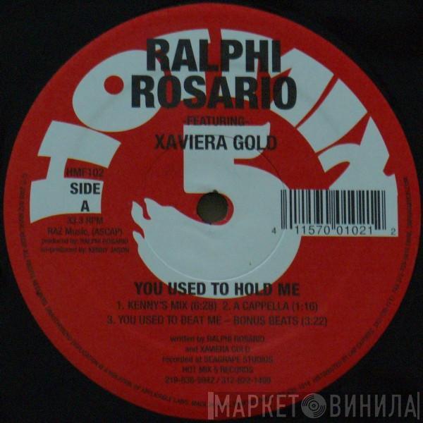 Featuring Ralphi Rosario  Xaviera Gold  - You Used To Hold Me