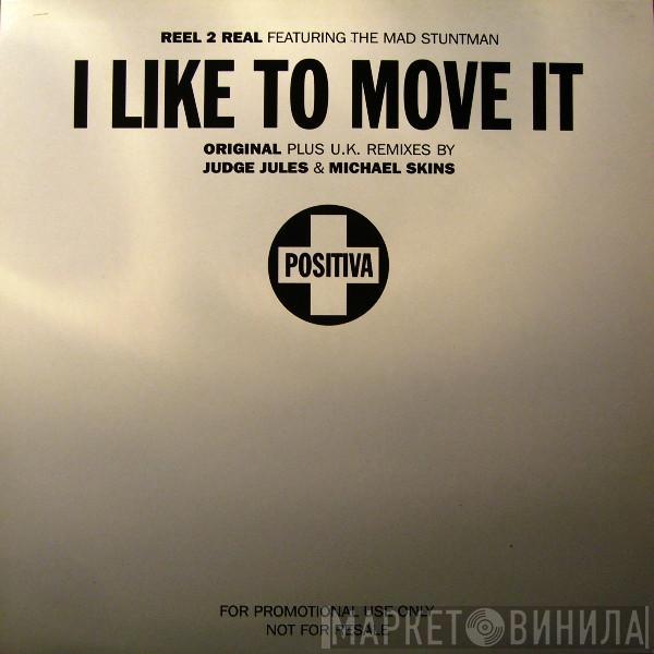 Featuring Reel 2 Real  The Mad Stuntman  - I Like To Move It
