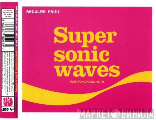 Featuring Regular Fries  Kool Keith  - Super Sonic Waves