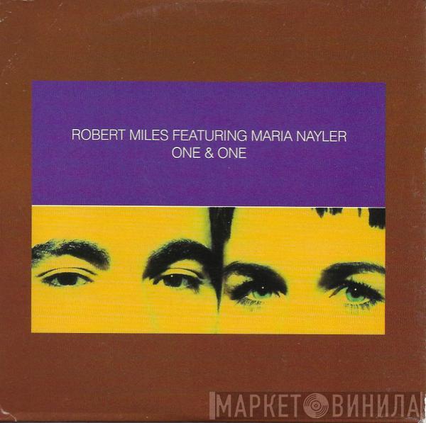 Featuring Robert Miles  Maria Nayler  - One & One