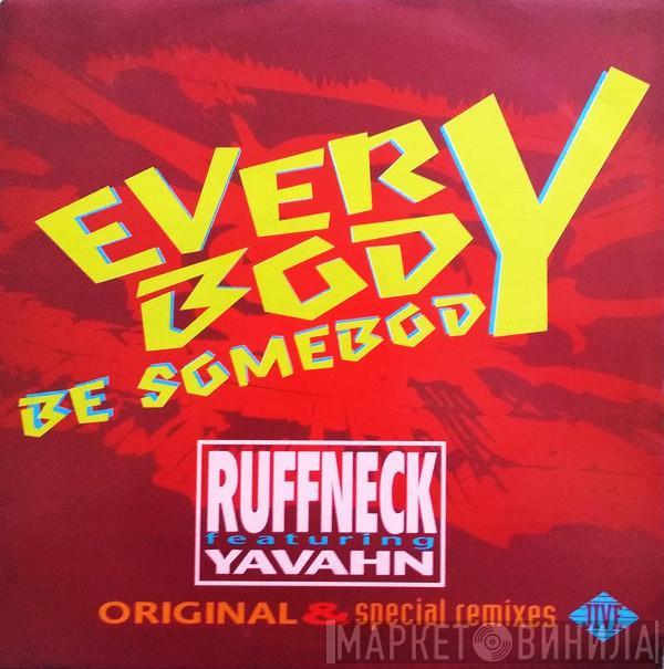 Featuring Ruffneck  Yavahn  - Everybody Be Somebody