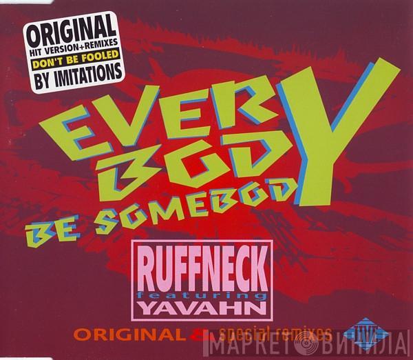 Featuring Ruffneck  Yavahn  - Everybody Be Somebody