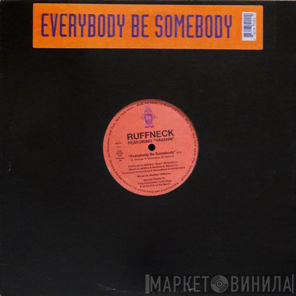 Featuring Ruffneck  Yavahn  - Everybody Be Somebody