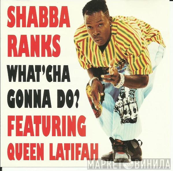 Featuring Shabba Ranks  Queen Latifah  - What'Cha Gonna Do?