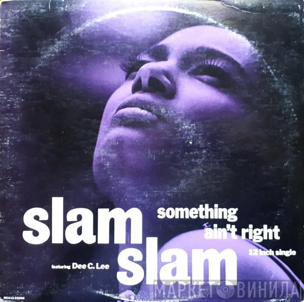 Featuring Slam Slam  Dee C. Lee  - Something Ain't Right