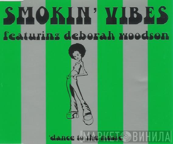 Featuring Smokin' Vibes  Deborah Woodson  - Dance To The Music