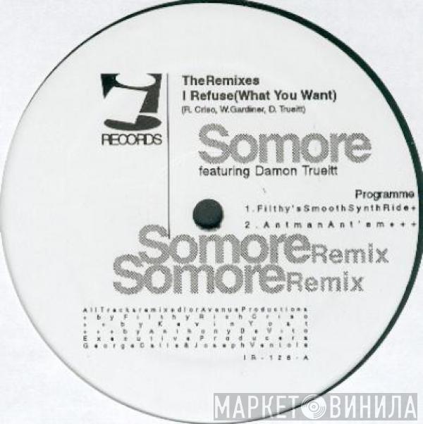 Featuring Somore  Damon Trueitt  - I Refuse (What You Want) (The Remixes)