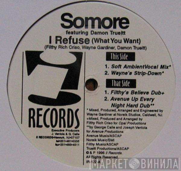 Featuring Somore  Damon Trueitt  - I Refuse (What You Want)