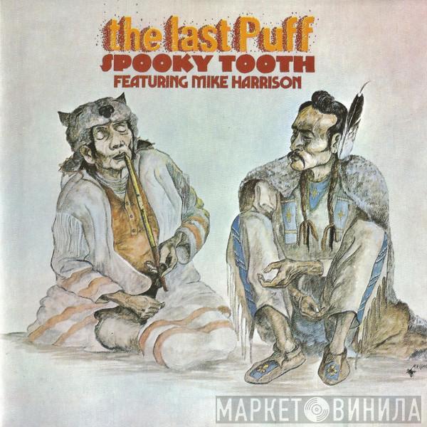 Featuring Spooky Tooth  Mike Harrison   - The Last Puff