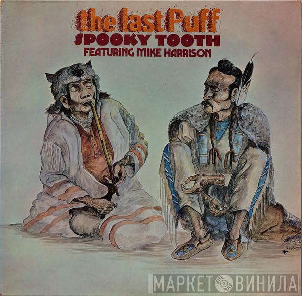 Featuring Spooky Tooth  Mike Harrison   - The Last Puff