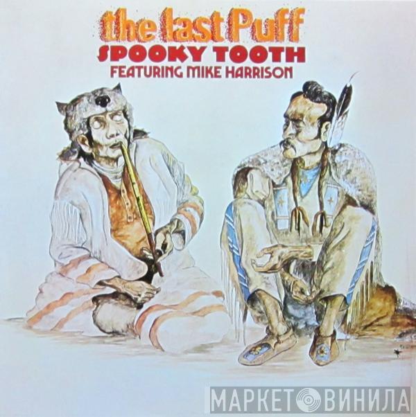 Featuring Spooky Tooth  Mike Harrison   - The Last Puff